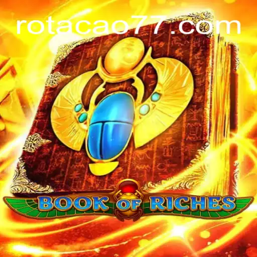 Descubra o Fascinante Mundo de BookofRiches com ROTACAO.BET